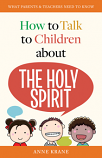 How to Talk to Children About the Holy Spirit