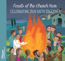 Feasts of the Church Year: Celebrating our Faith Together!