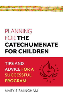 Planning for the Catechumenate for Children: Tips and Advice for a Successful Program