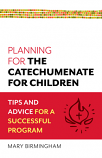 Planning for the Catechumenate for Children: Tips and Advice for a Successful Program