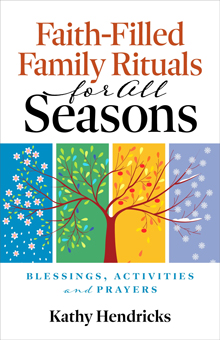 Faith-Filled Family Rituals for All Seasons