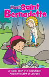 Meet Saint Bernadette: A "Stick-With-Me Storybook" about the Saint of Lourdes