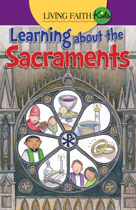Living Faith Kids: Learning About the Sacraments (Booklet)