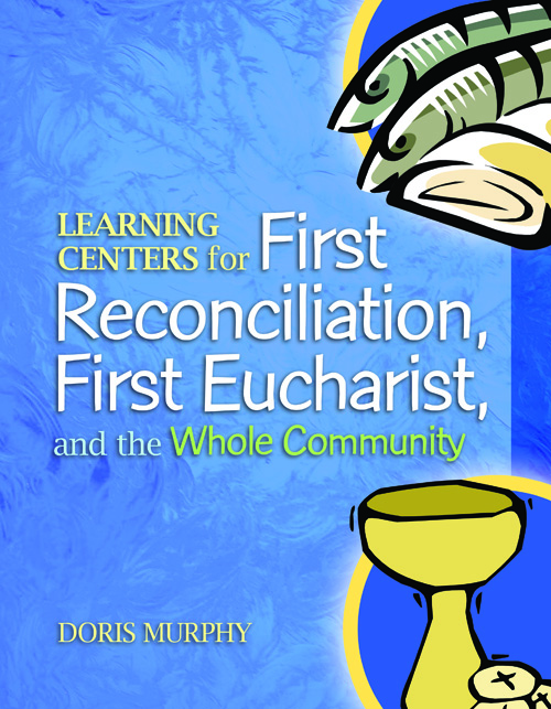 Learning Centers: First Reconciliation, First Eucharist, and the Whole Community