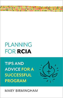 Planning for RCIA: Tips and Advice for a Successful Program