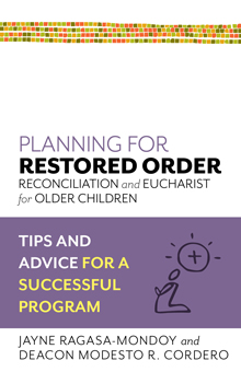 Planning for Restored Order: Reconciliation and Eucharist for Older Children