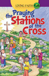 Living Faith Kids: Praying the Stations of the Cross (Booklet)