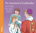 The Sacrament of Confirmation: Receiving the Holy Spirit!